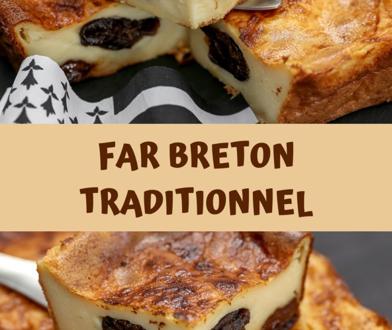 Recette Far Breton Traditionnel : Un Dessert Authentique