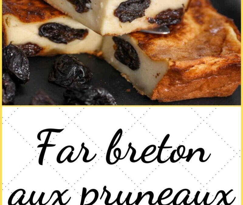 Far Breton Recette de Grand-Mère Nature : Simplicité et Goût