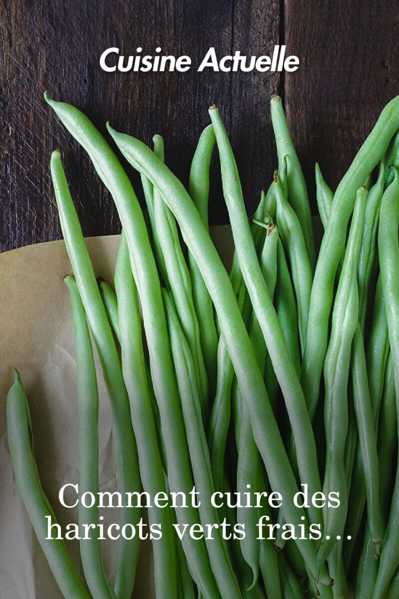 Cuisson rapide haricots verts