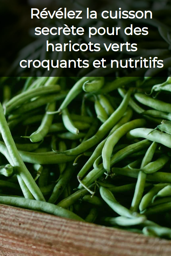 Durée cuisson haricots verts