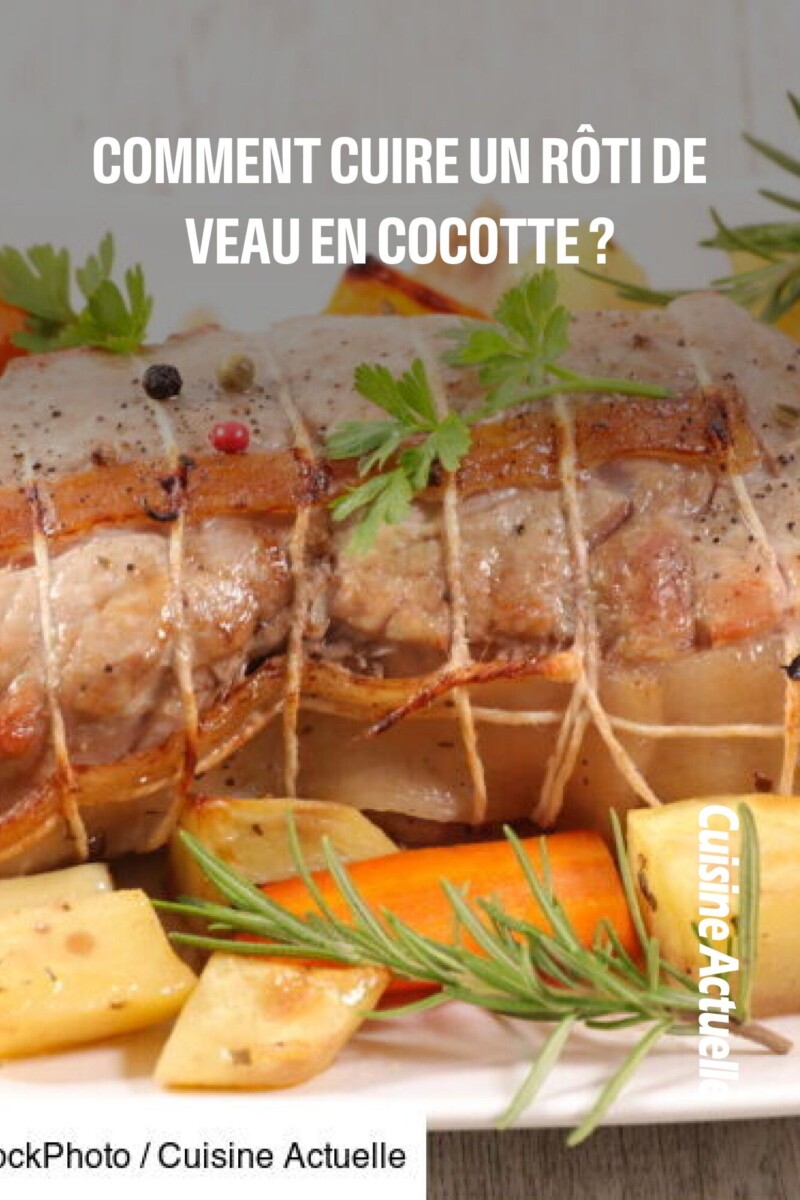 Cuisson rôti veau pratique
